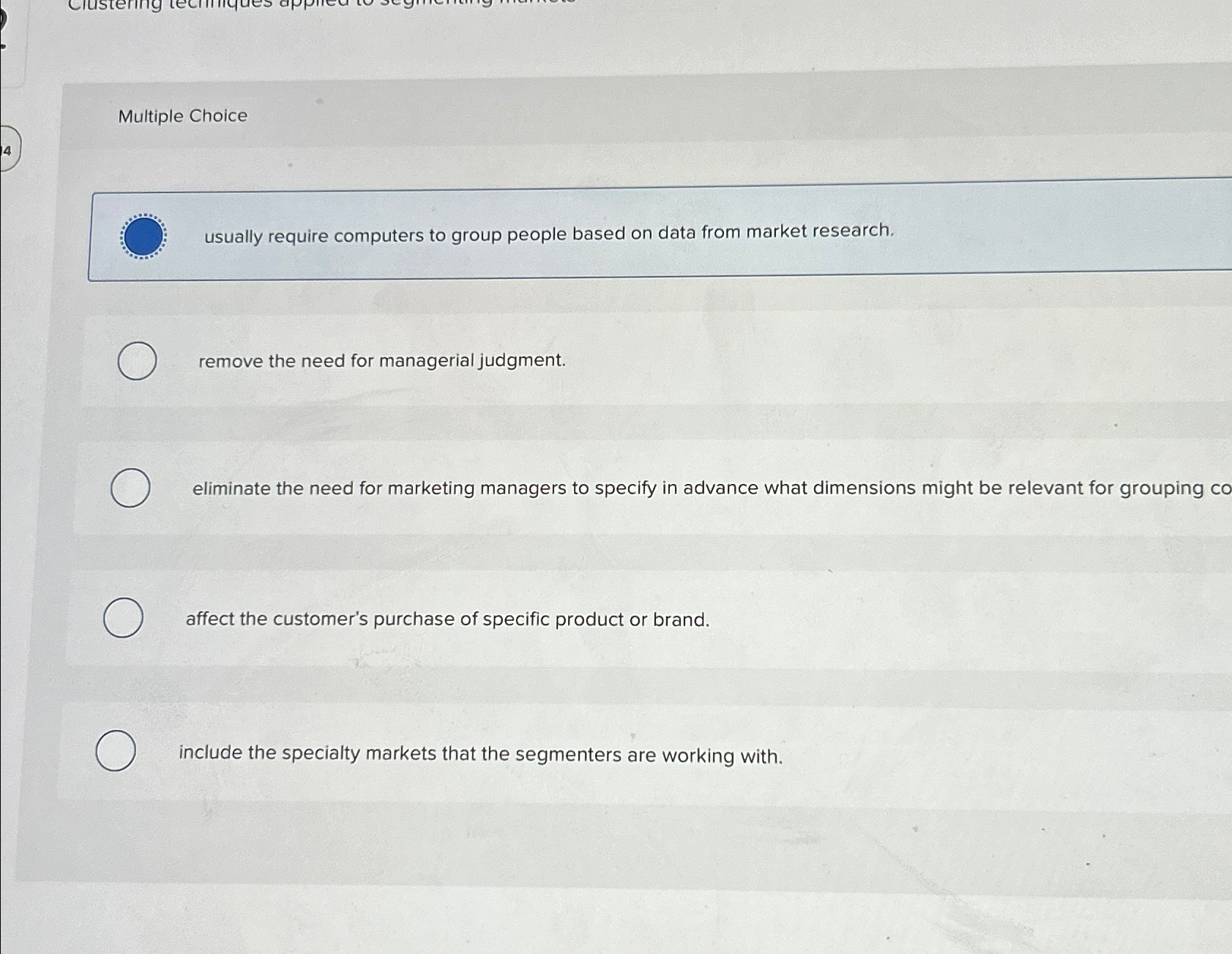  Multiple Choice usually require computers to group people based on data