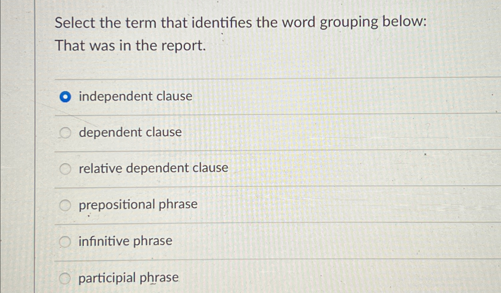  Select the term that identifies the word grouping below: That was