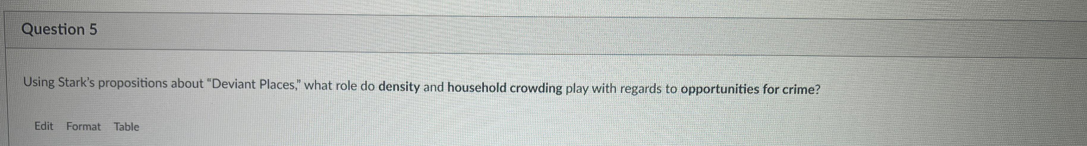  Question 5 Using Stark's propositions about "Deviant Places," what role do