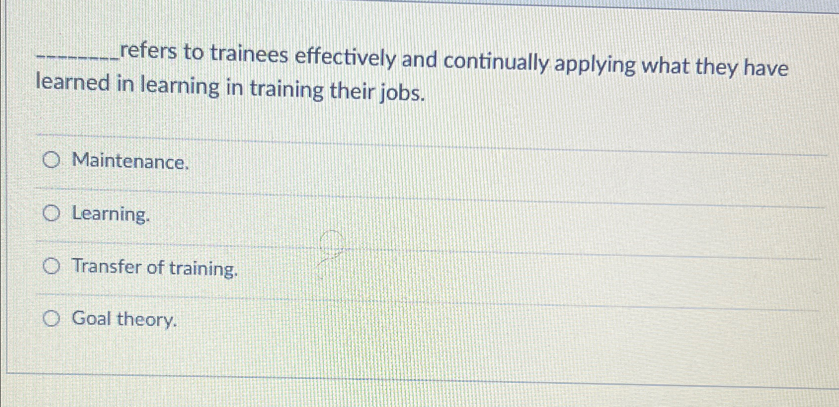  refers to trainees effectively and continually applying what they have learned