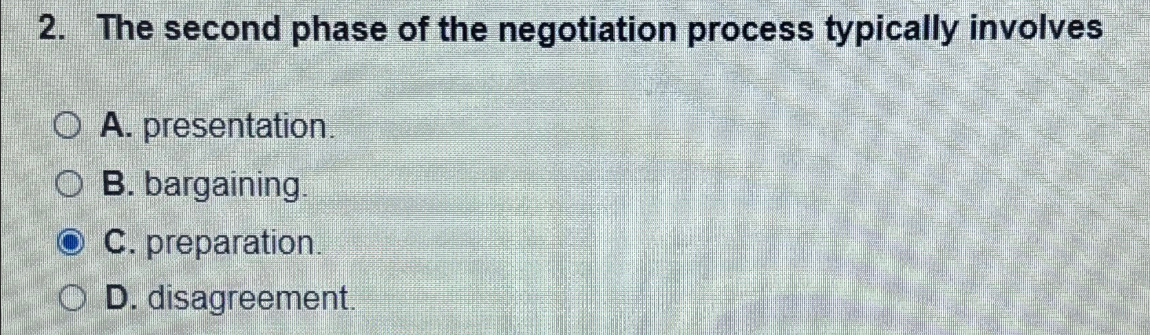  The second phase of the negotiation process typically involves A. presentation.