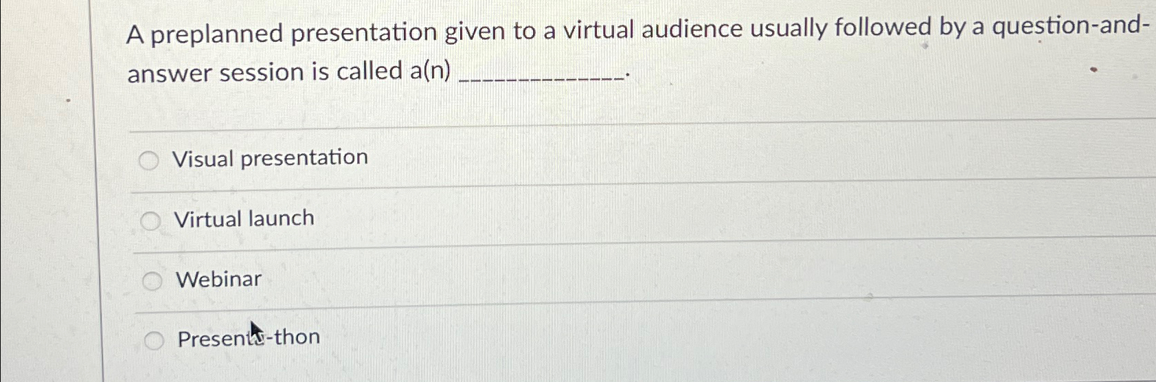  A preplanned presentation given to a virtual audience usually followed by