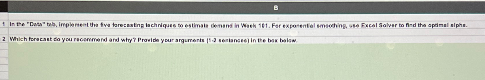  1 In the "Data" tab, implement the five forecasting techniques to