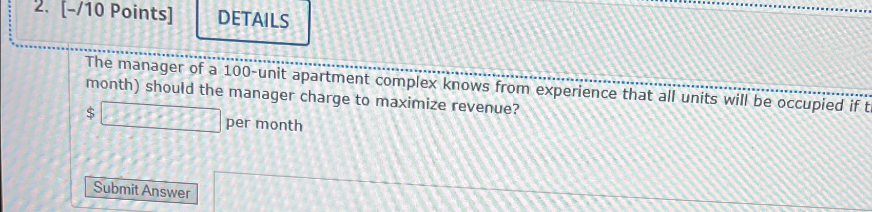  [-/10 Points] The manager of a 100-unit apartment complex knows from