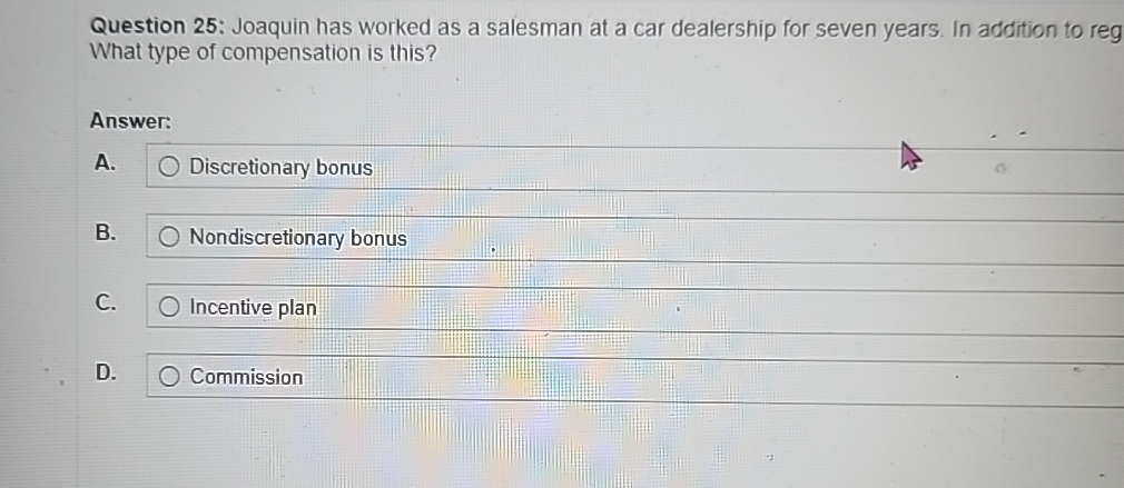  Question 25: Joaquin has worked as a salesman at a car