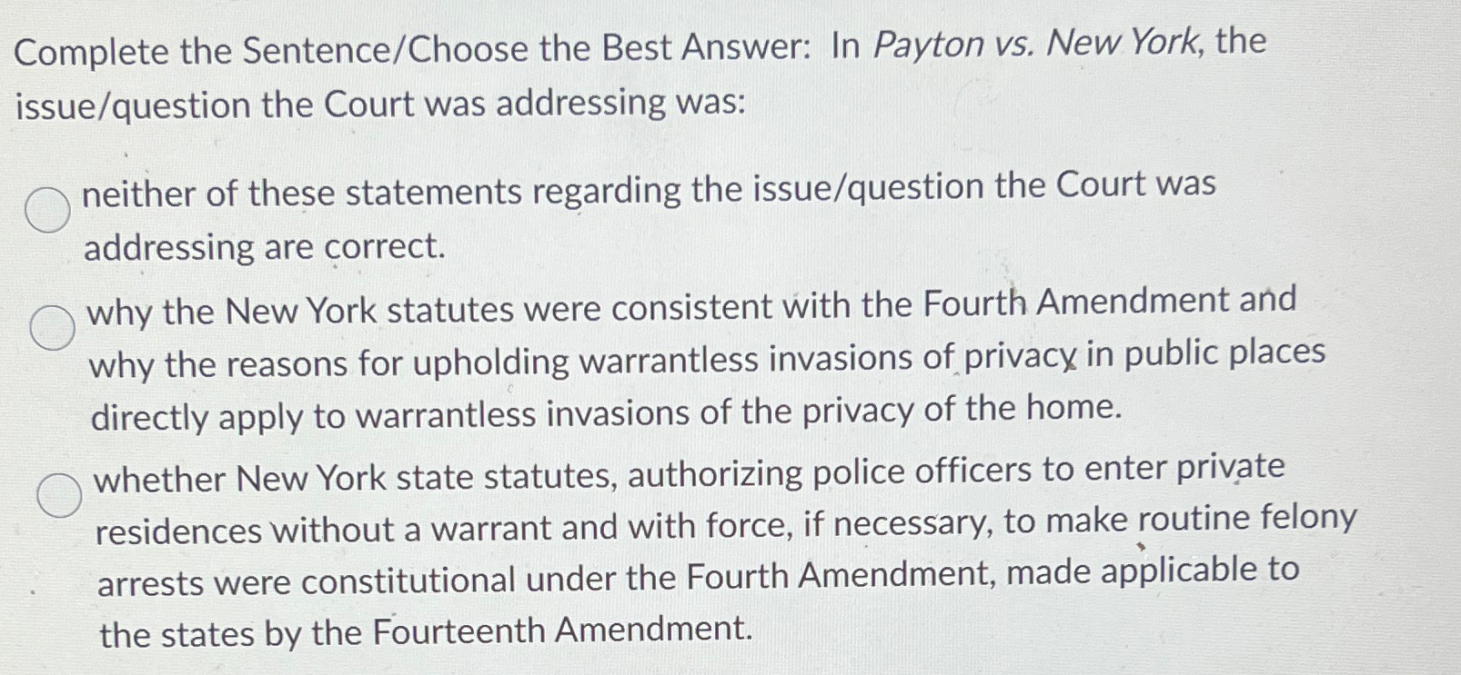  Complete the Sentence/Choose the Best Answer: In Payton vs. New York,