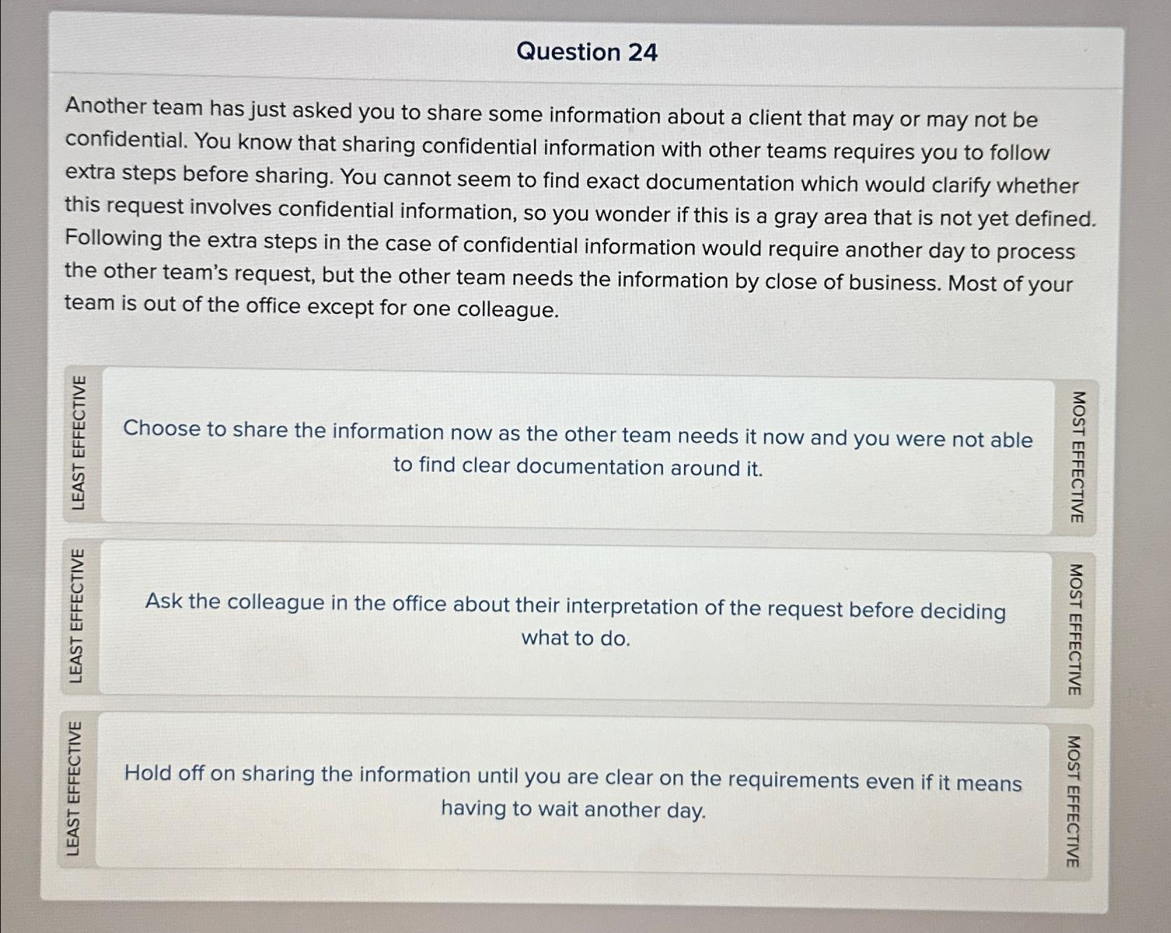  Question 24 Another team has just asked you to share some