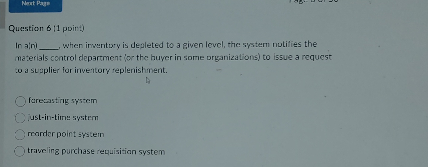  Question 6(1 point) In a(n) when inventory is depleted to a