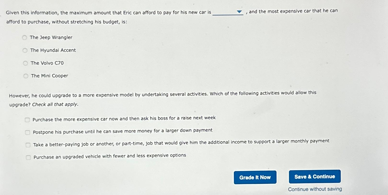  Given this information, the maximum amount that Eric can afford to