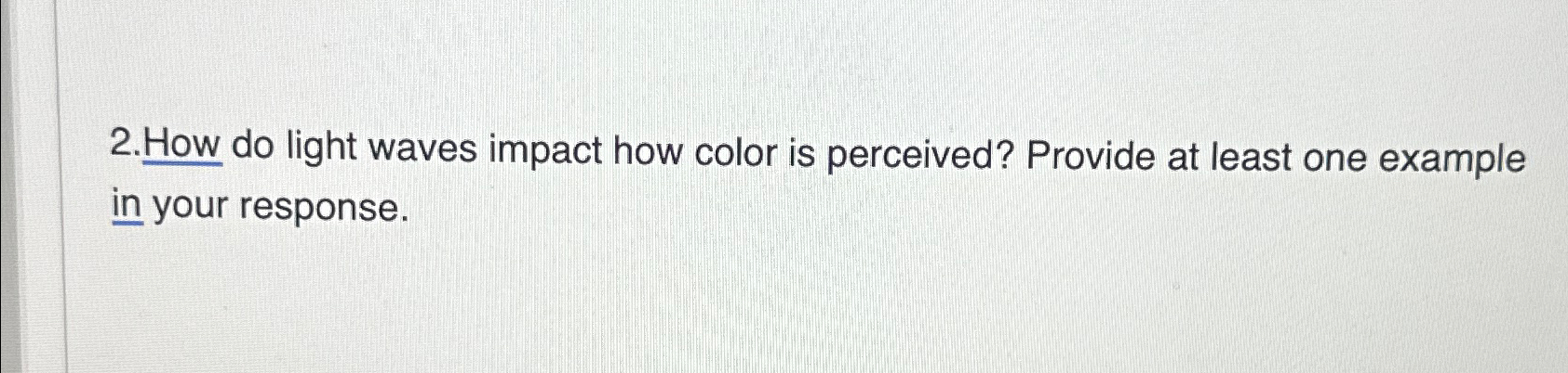  How do light waves impact how color is perceived? Provide at