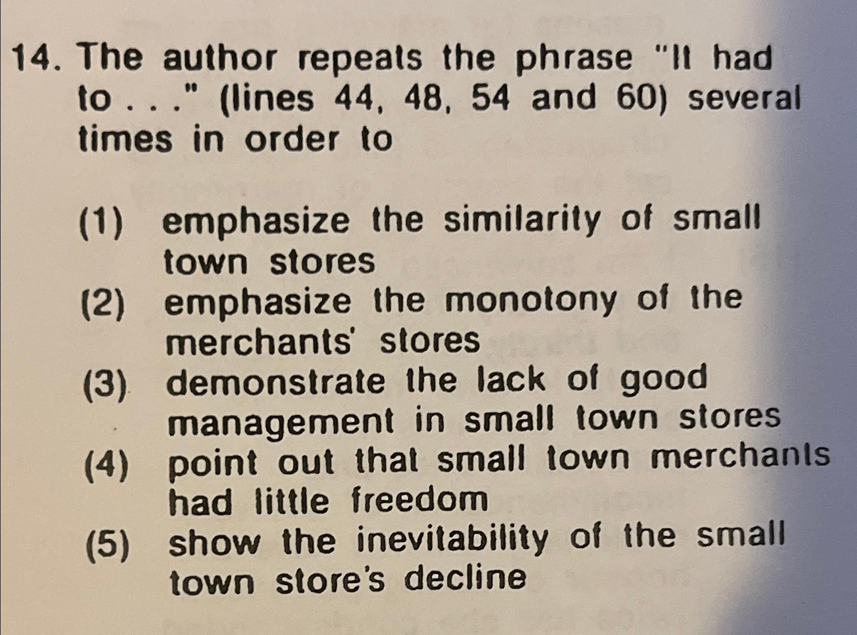 The author repeats the phrase "Il had to ..."(lines 44,48,54 and