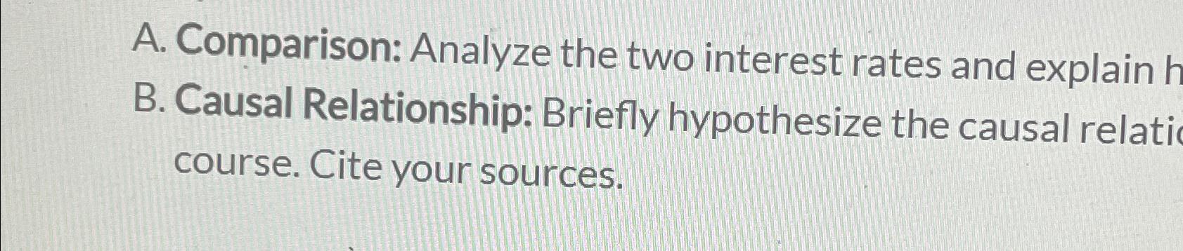  A. Comparison: Analyze the two interest rates and explain B. Causal