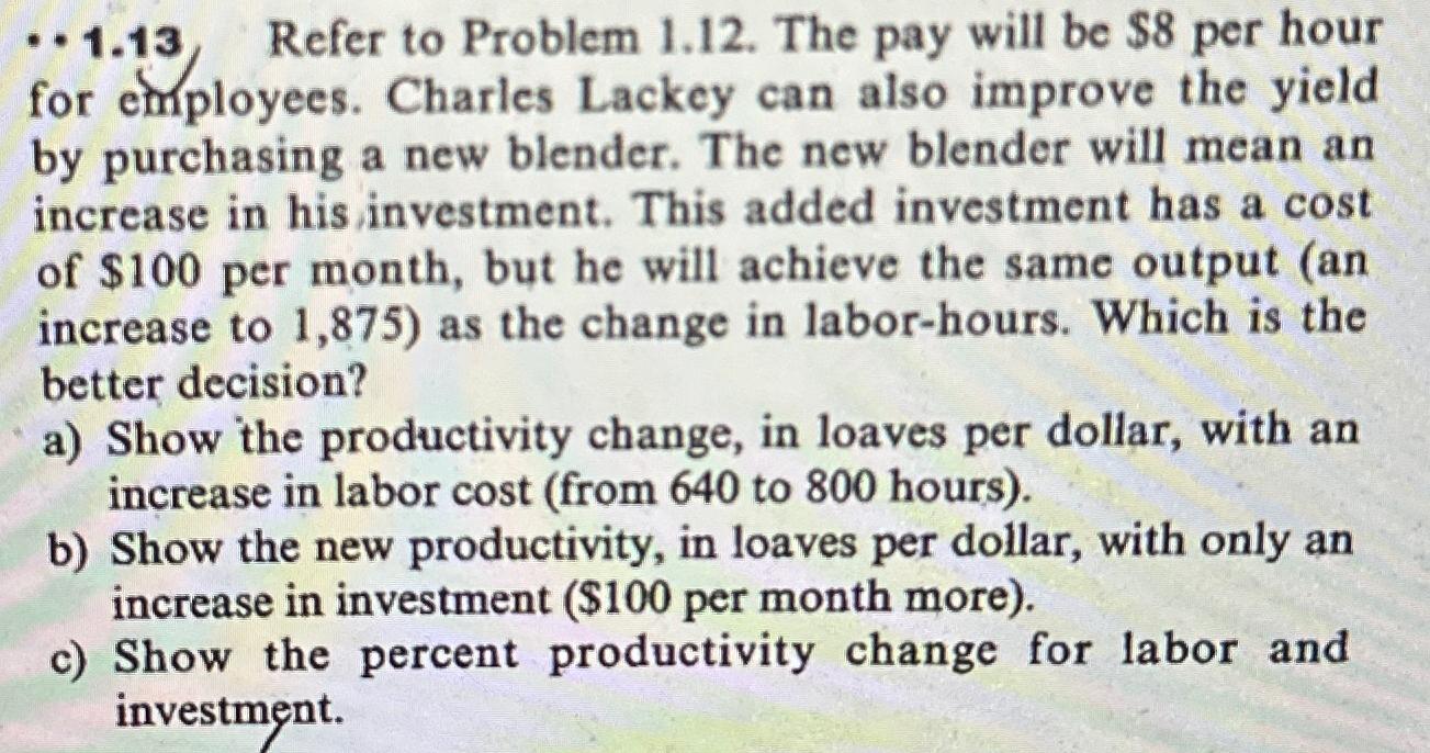  -1.13 Refer to Problem 1.12. The pay will be $8 per