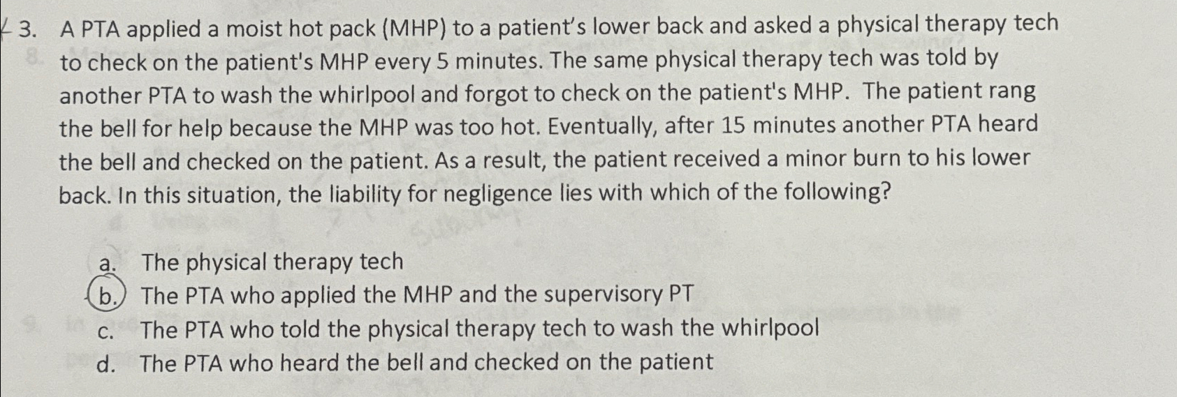  A PTA applied a moist hot pack (MHP) to a patient's
