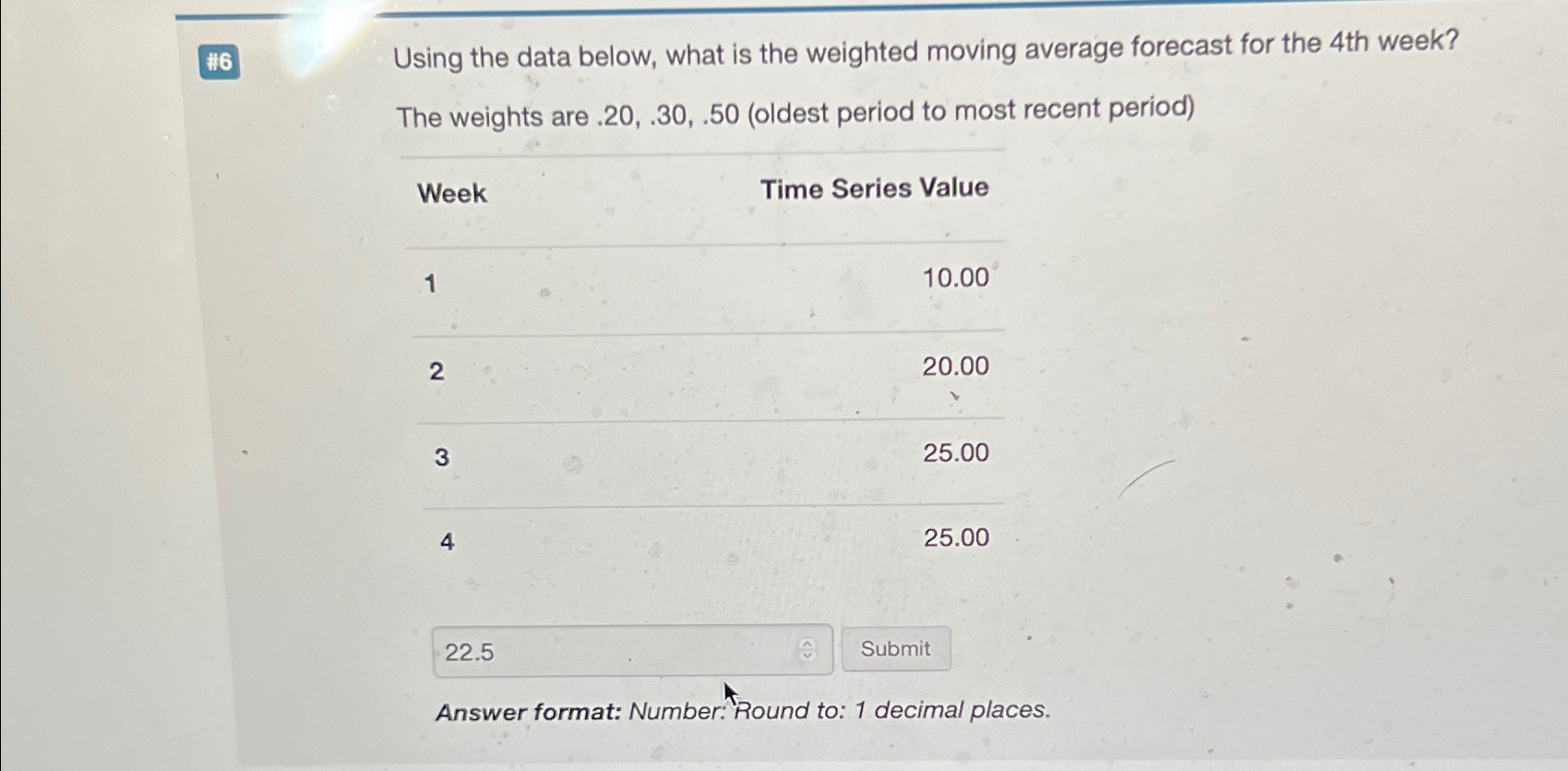  #6 Using the data below, what is the weighted moving average