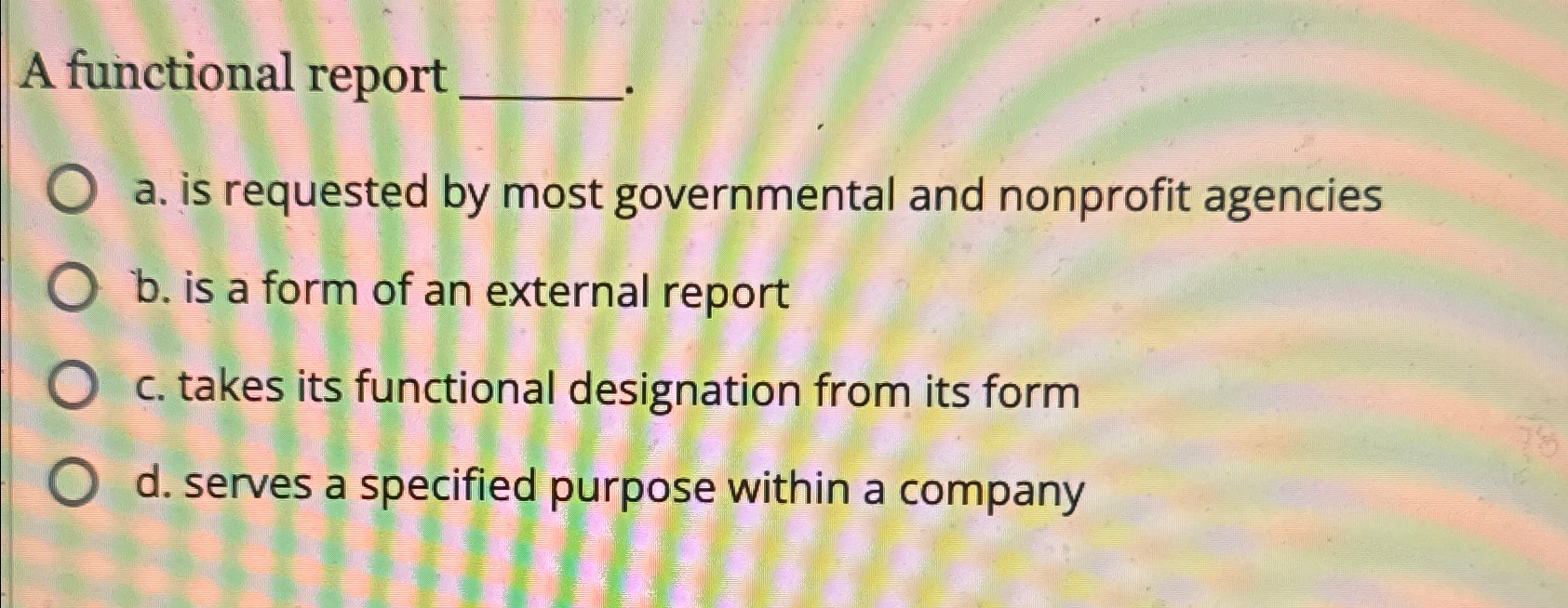  A functional report a. is requested by most governmental and nonprofit