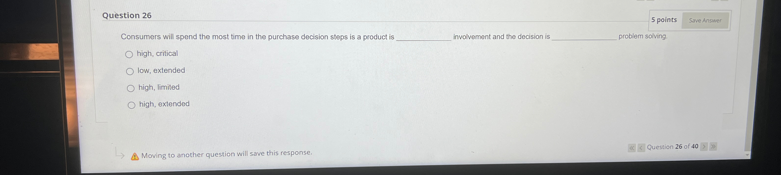 Question 26 5 points Save Answer Consumers will spend the most