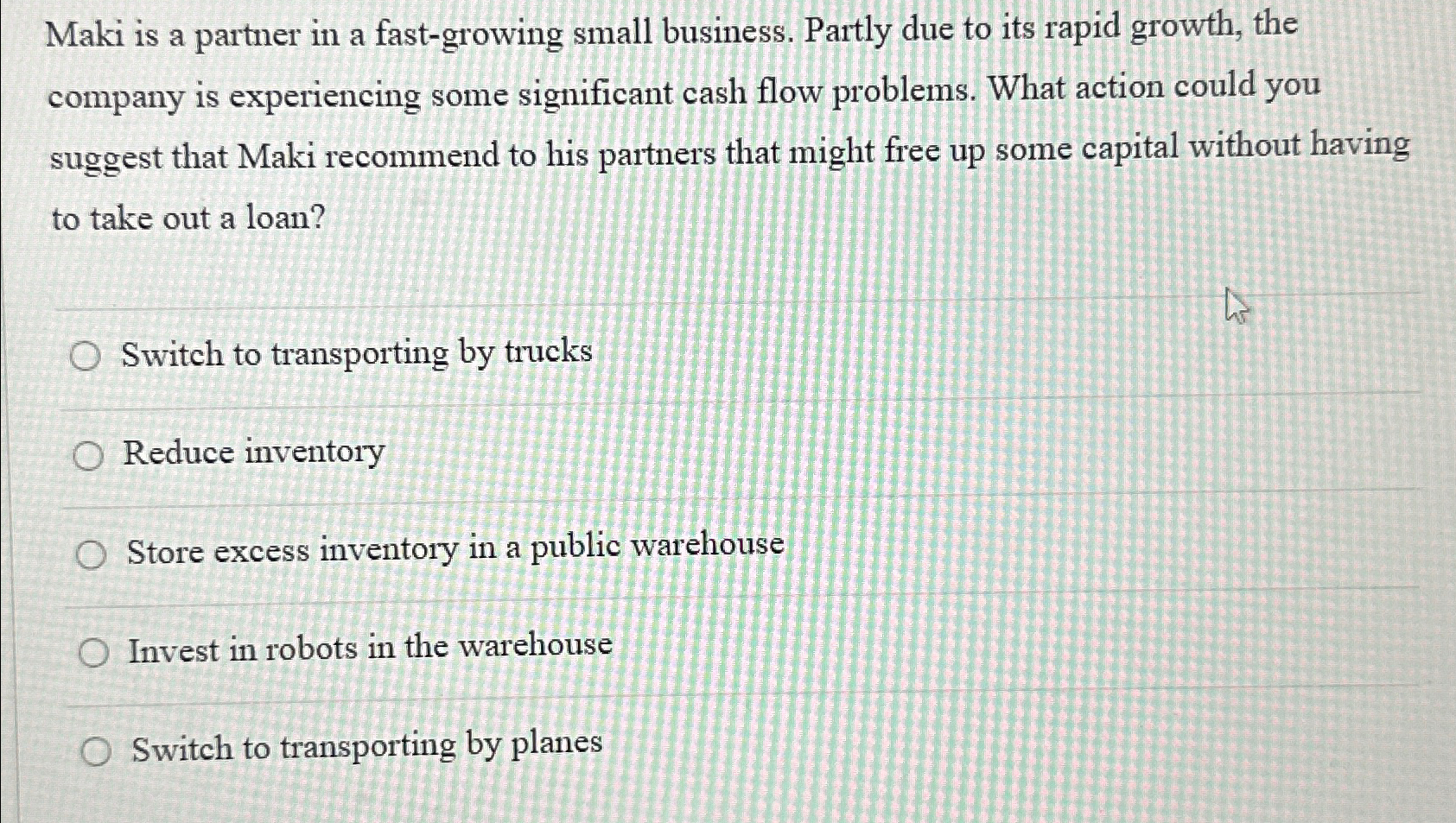  Maki is a partner in a fast-growing small business. Partly due