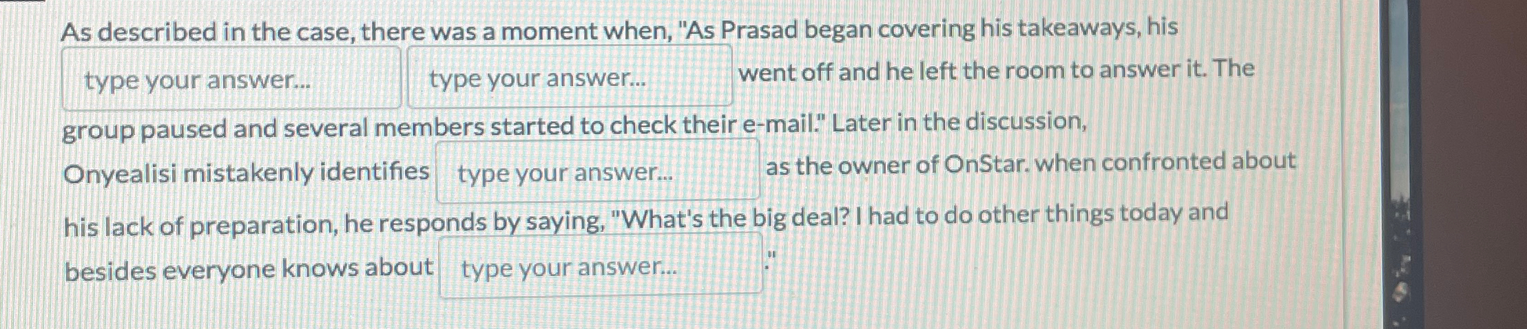  As described in the case, there was a moment when, "As