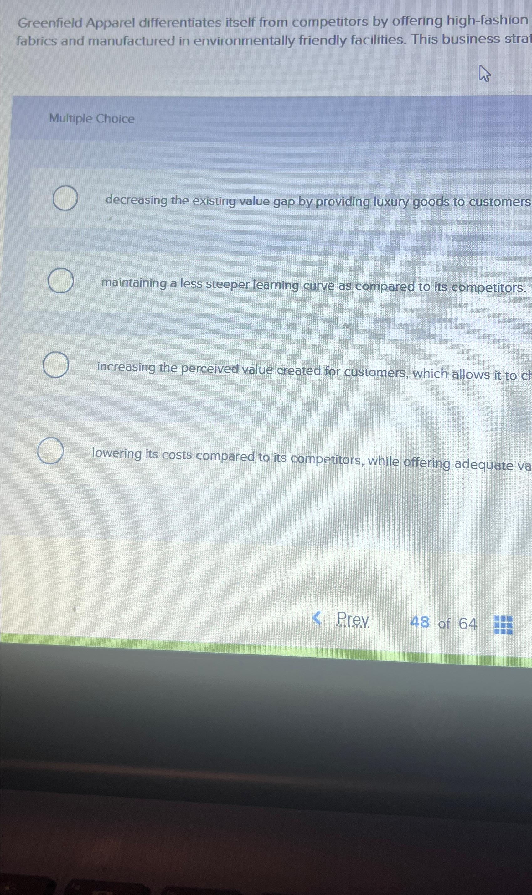  Greenfield Apparel differentiates itself from competitors by offering high-fashion fabrics and