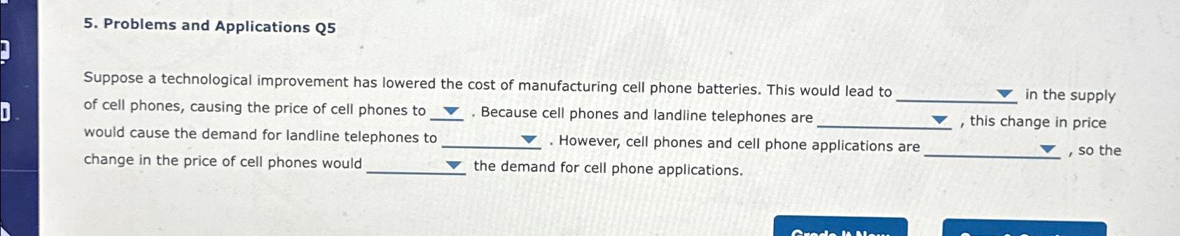  Problems and Applications Q5 Suppose a technological improvement has lowered the