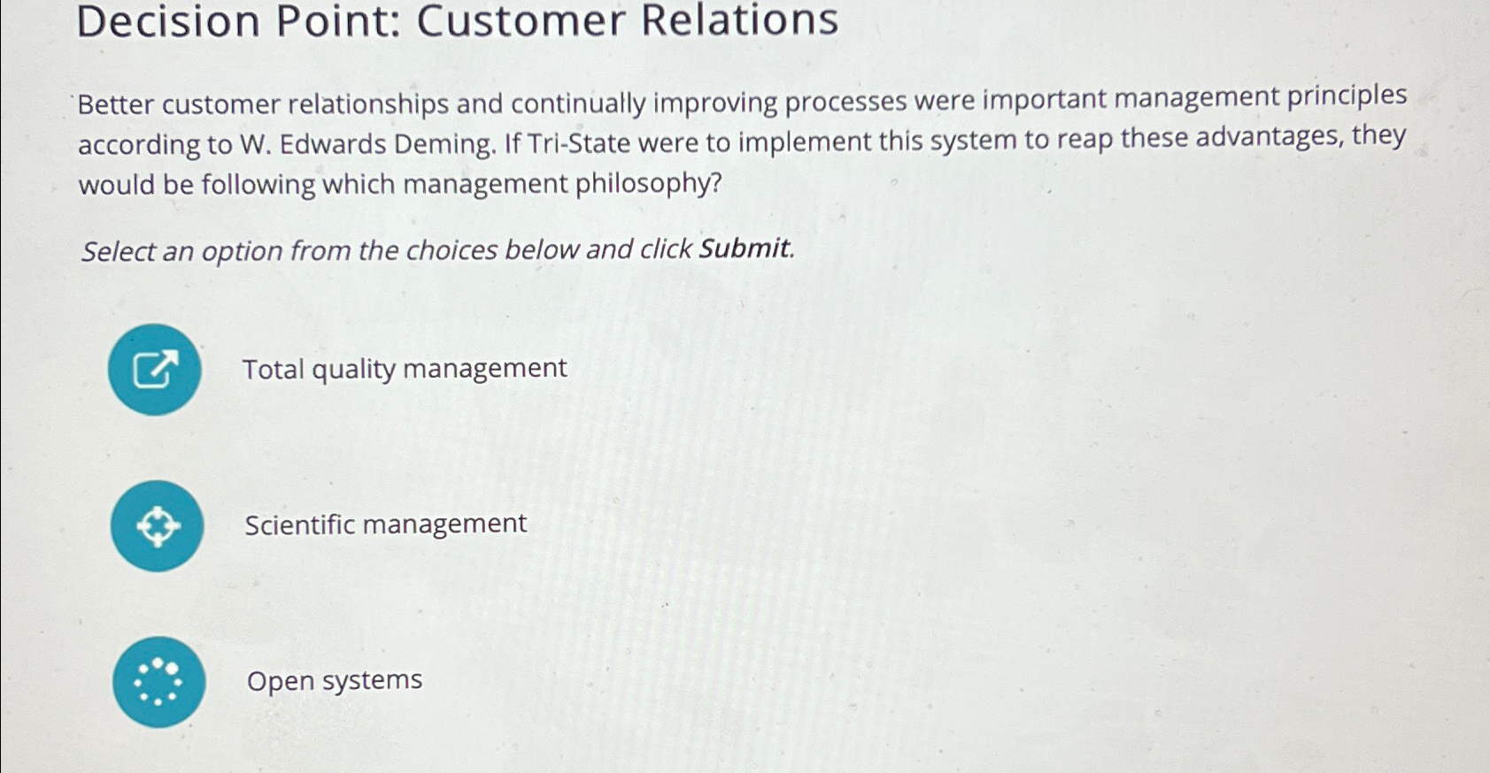  Decision Point: Customer Relations Better customer relationships and continually improving processes