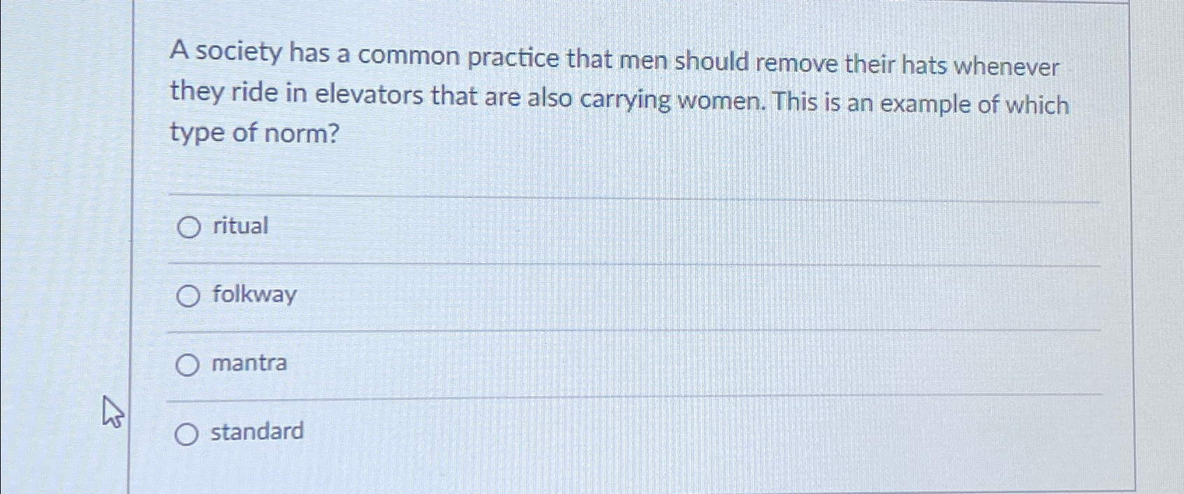  A society has a common practice that men should remove their