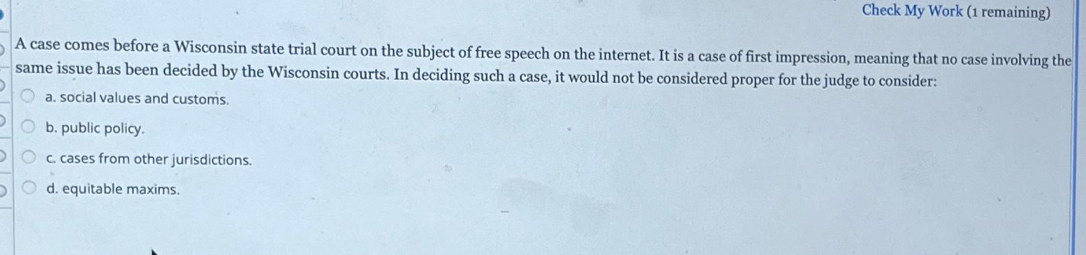  Check My Work (1 remaining) A case comes before a Wisconsin