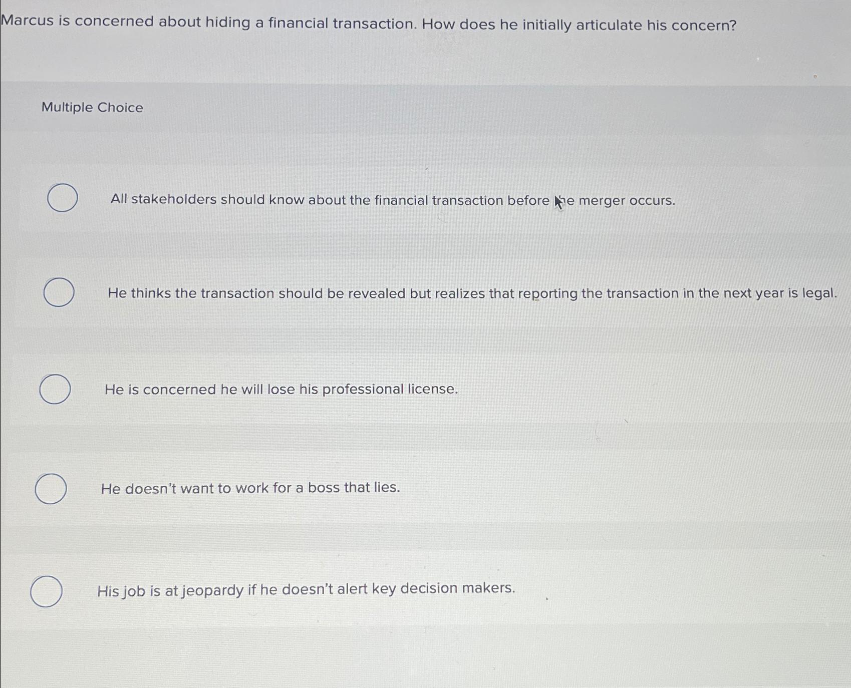  Marcus is concerned about hiding a financial transaction. How does he
