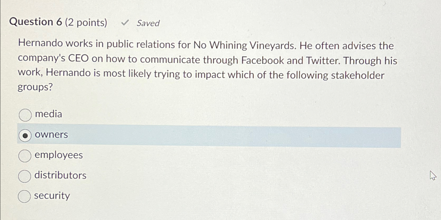  Question 6(2 points) Saved Hernando works in public relations for No
