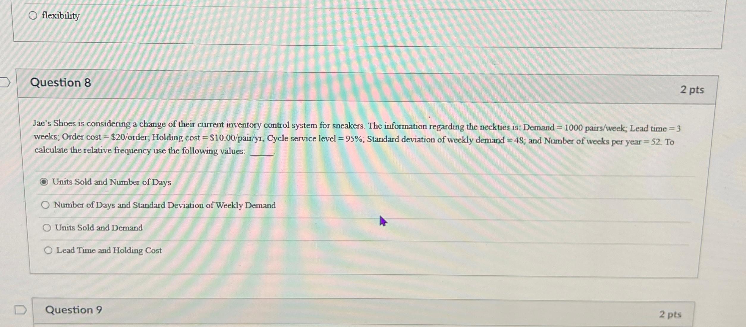  flexibility Question 2 pts Jae's Shoes is considering a change of