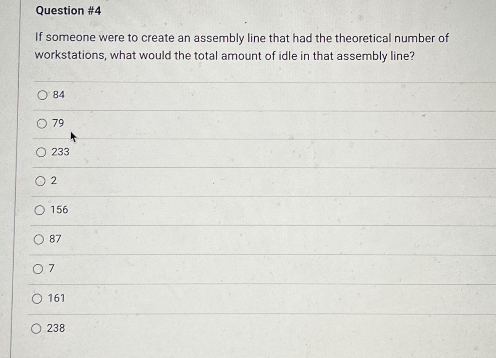  Question #4 If someone were to create an assembly line that