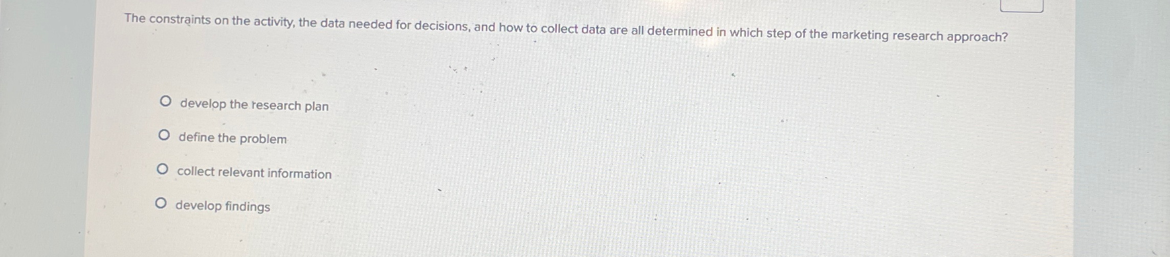  The constraints on the activity, the data needed for decisions, and