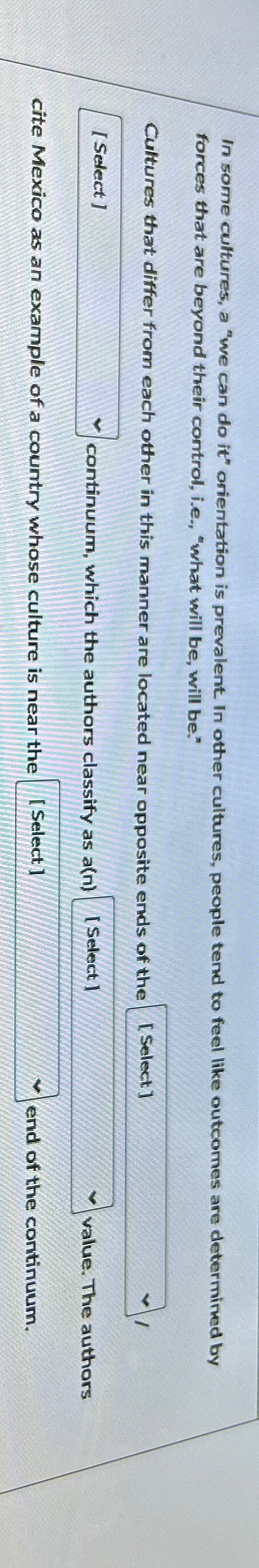  In some cultures, a "we can do it" orientation is prevalent.