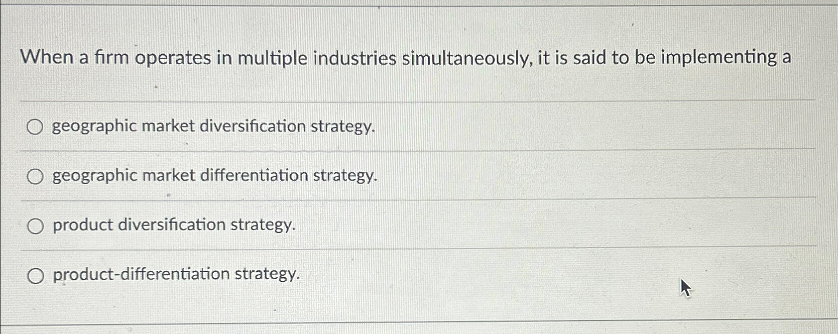  When a firm operates in multiple industries simultaneously, it is said