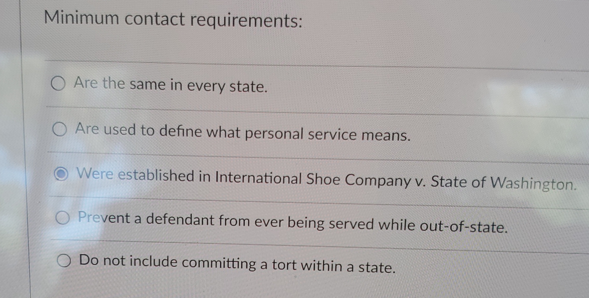  Minimum contact requirements: Are the same in every state. Are used