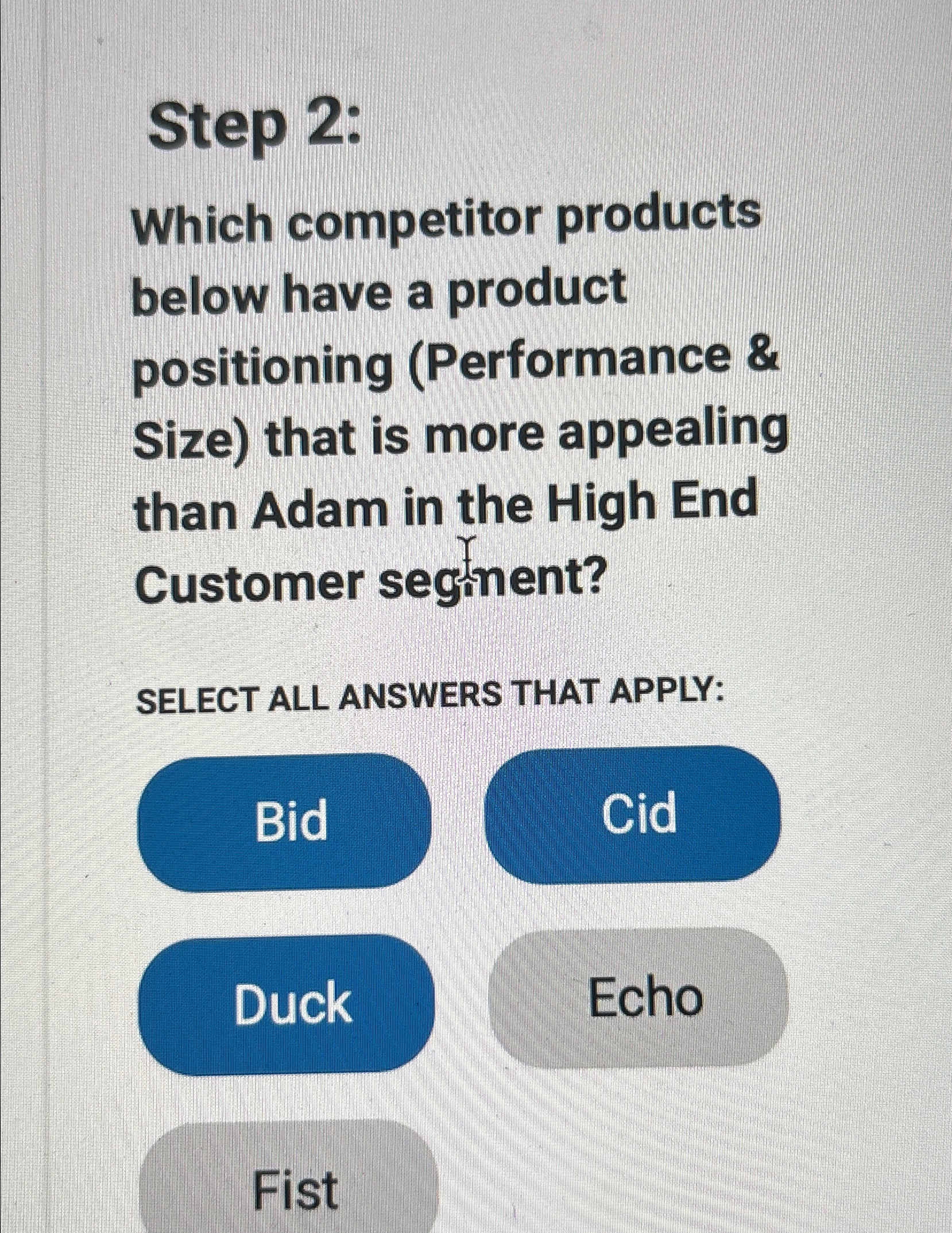  Step 2: Which competitor products below have a product positioning (Performance