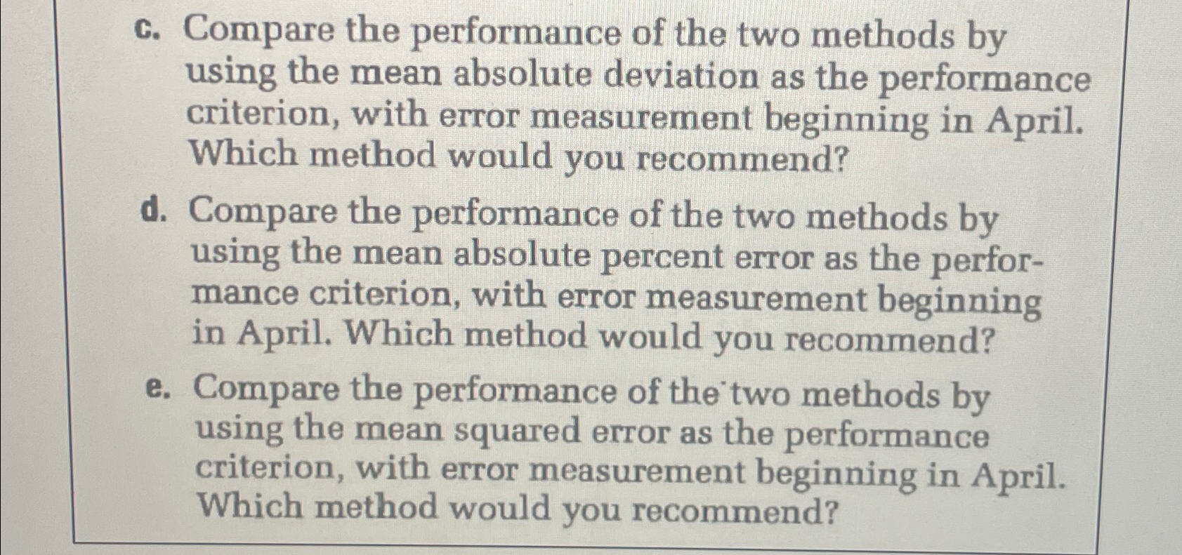  c. Compare the performance of the two methods by using the