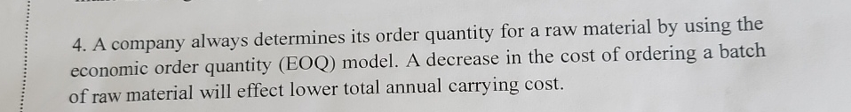  A company always determines its order quantity for a raw material