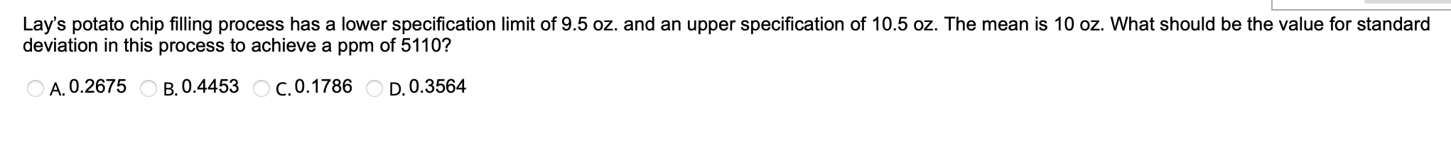  Lay's potato chip filling process has a lower specification limit of