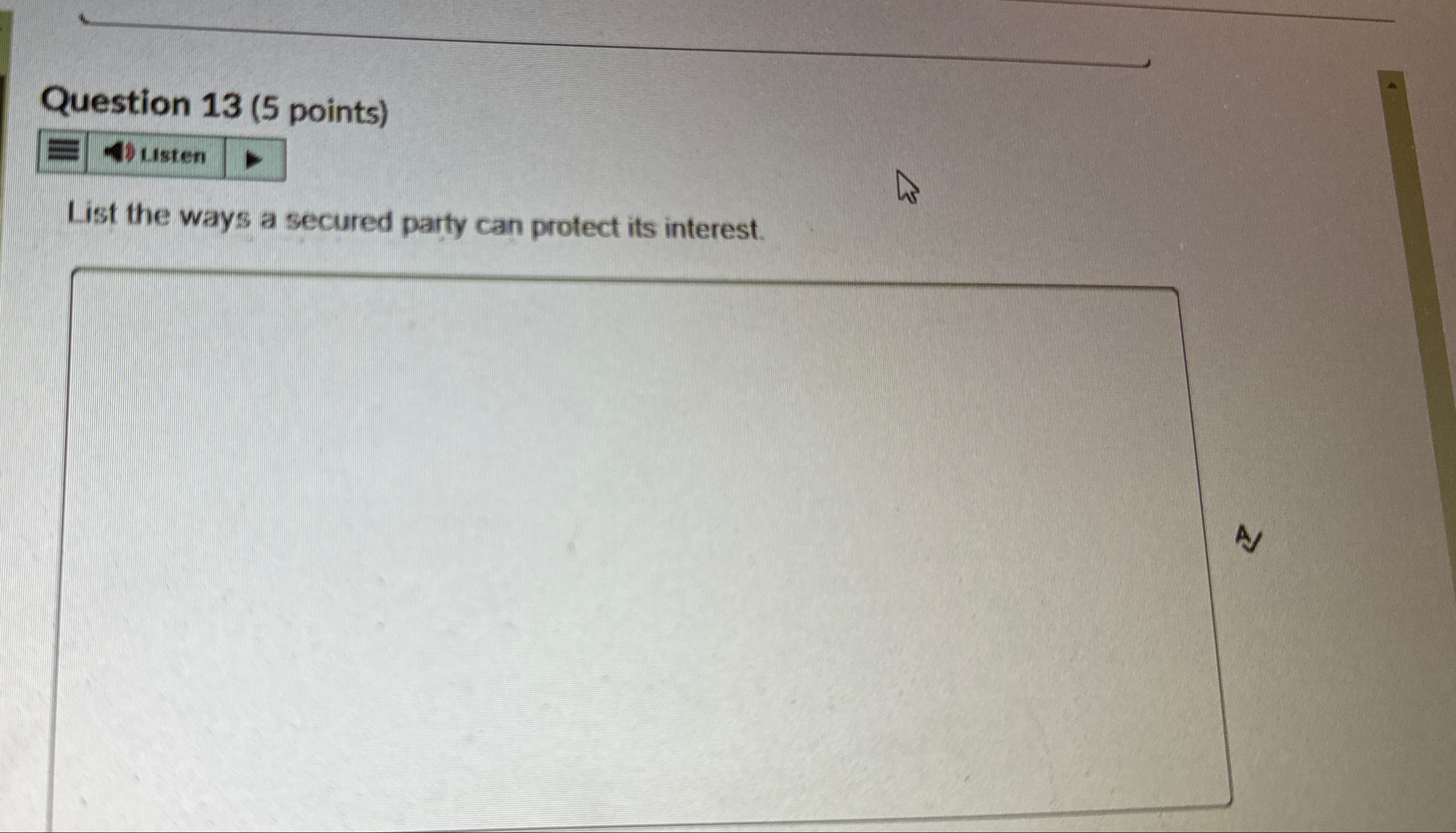  Question 13(5 points) List the ways a secured party can protect