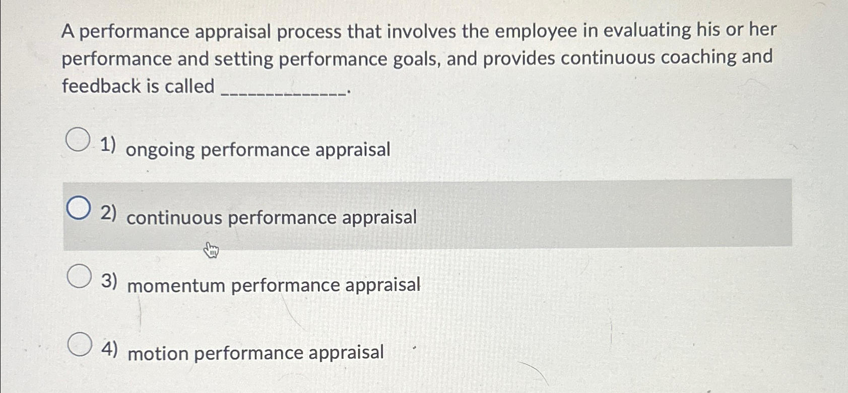  A performance appraisal process that involves the employee in evaluating his