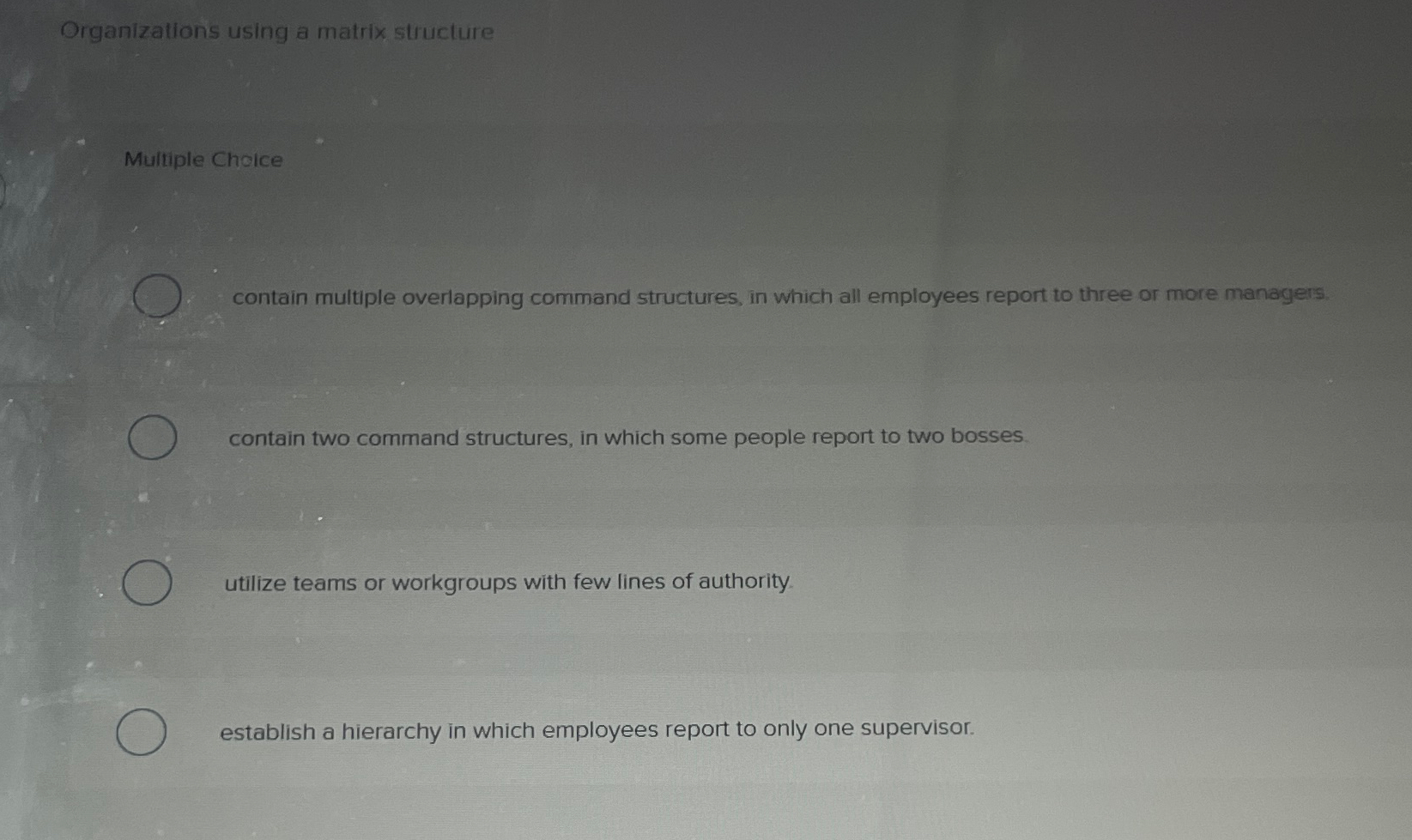  Organizations using a matrix structure Multiple Chaice contain multiple overlapping command