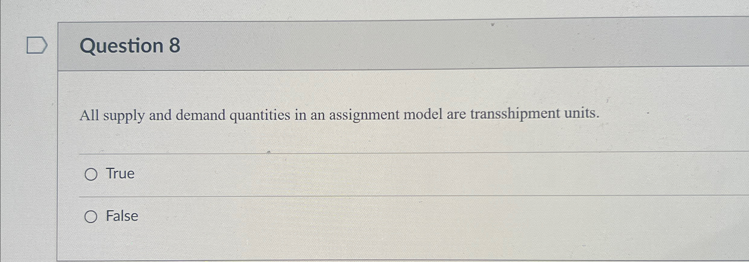  Question 8 All supply and demand quantities in an assignment model