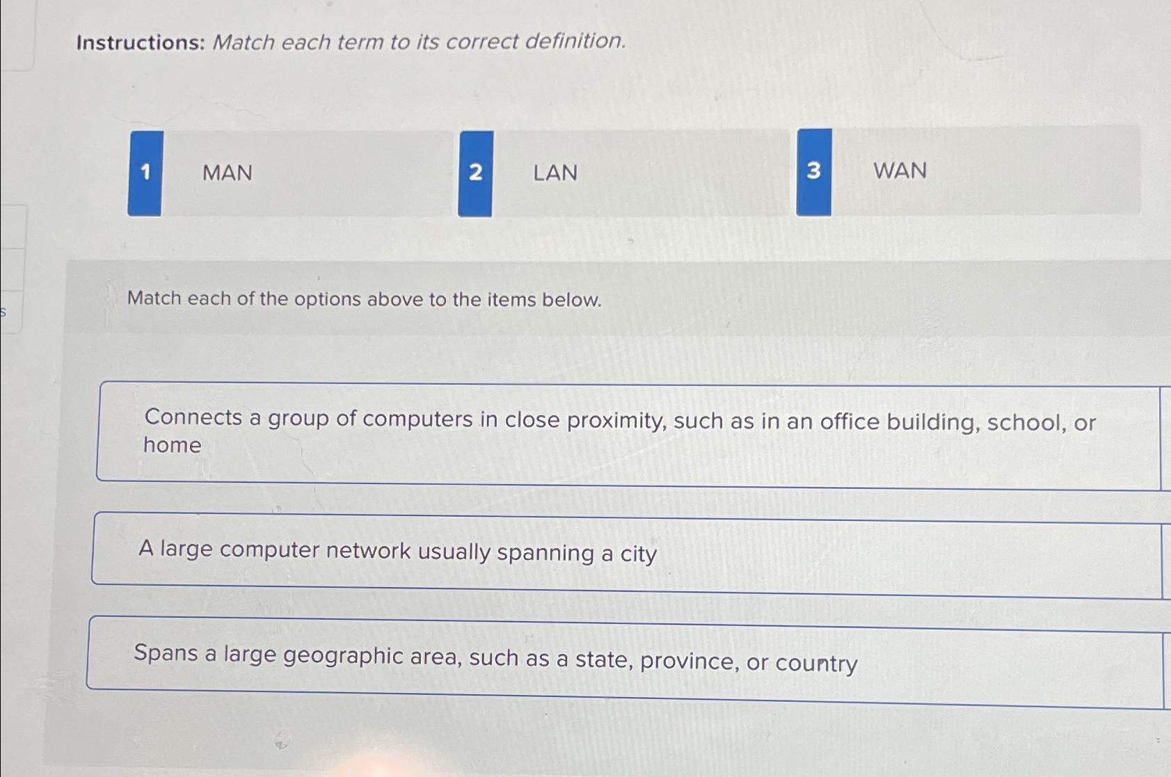  Instructions: Match each term to its correct definition. 1 MAN Match