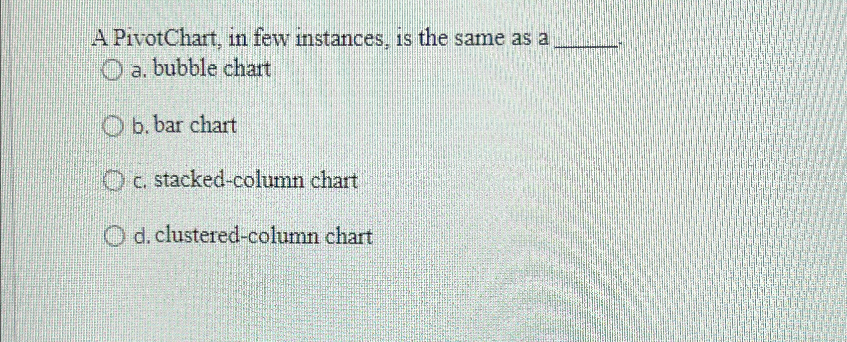  A PivotChart, in few instances, is the same as a a.