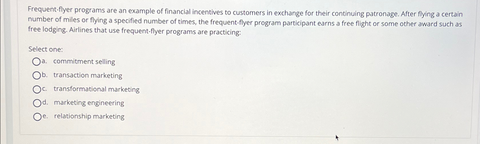  Frequent-flyer programs are an example of financial incentives to customers in