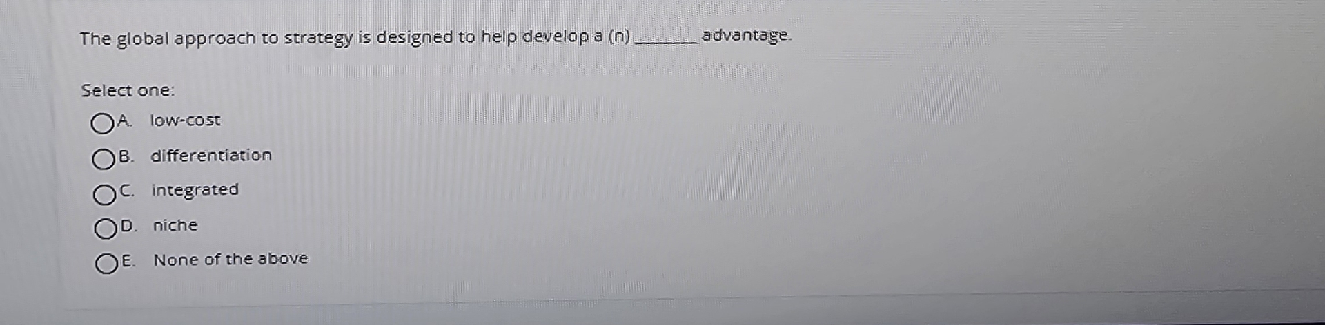  The global approach to strategy is designed to help develop a