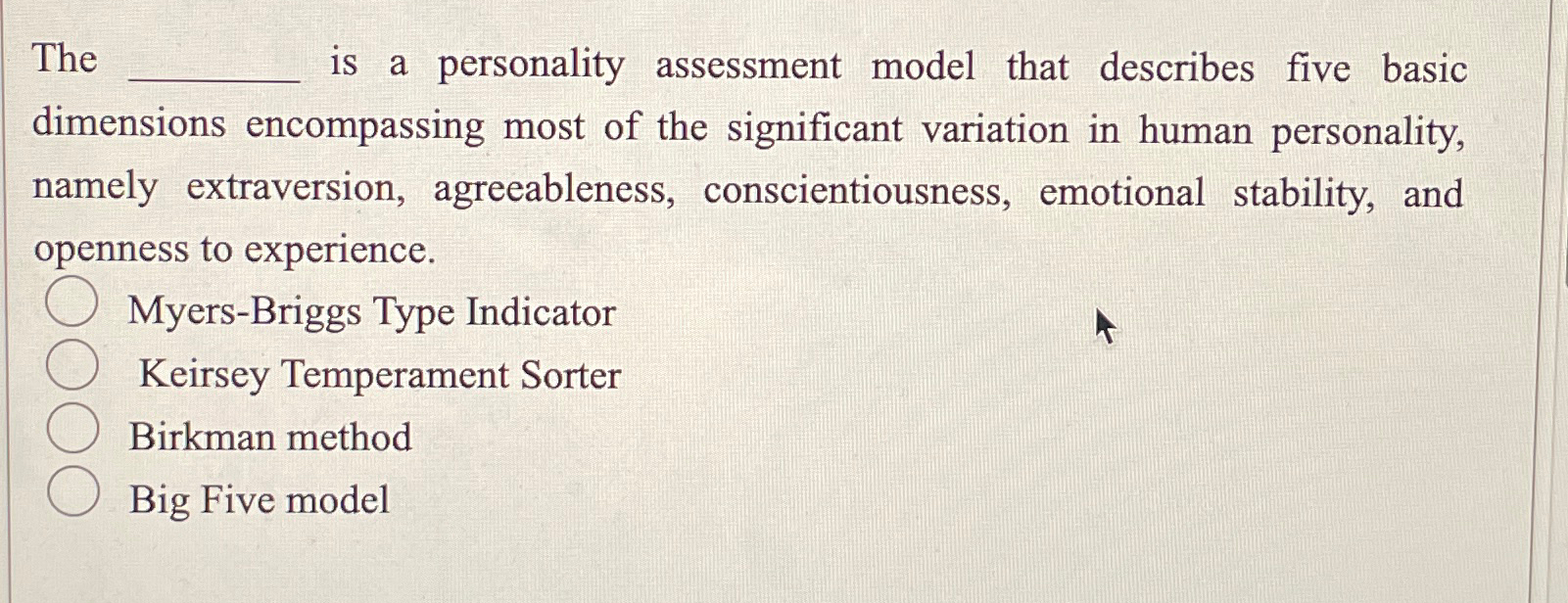  The is a personality assessment model that describes five basic dimensions