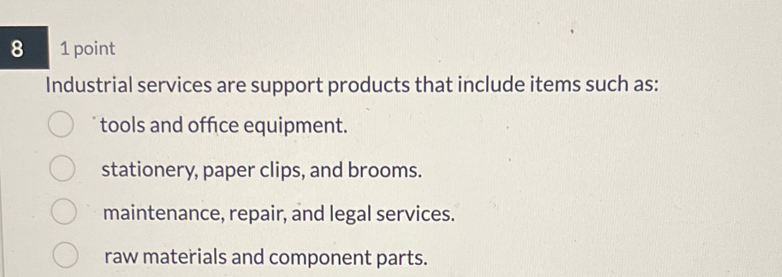 81 point Industrial services are support products that include items such